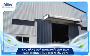 Kho Hàng Quá Nóng Phải Làm Sao? Cách Chống Nóng Cho Nhân Viên 