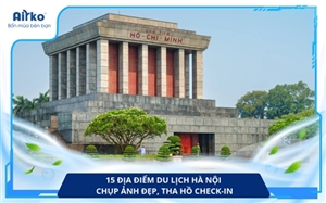 15 địa điểm du lịch Hà Nội chụp ảnh đẹp, tha hồ check-in