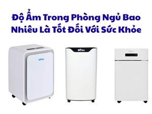 Độ Ẩm Trong Phòng Ngủ Bao Nhiêu Là Tốt Đối Với Sức Khỏe​