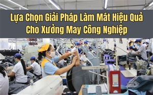 Lựa Chọn Giải Pháp Làm Mát Hiệu Quả Cho Xưởng May Công Nghiệp