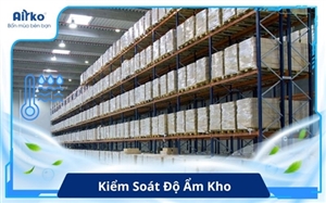Kiểm Soát Độ Ẩm Kho Bằng Máy Hút Ẩm Công Nghiệp?
