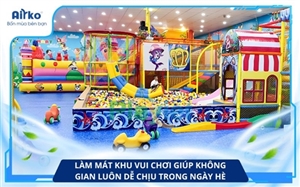 Làm Mát Khu Vui Chơi Giúp Không Gian Luôn Dễ Chịu Trong Ngày Hè