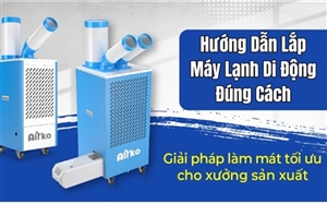Hướng Dẫn Lắp Máy Lạnh Di Động Đúng Cách