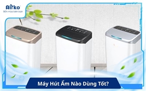 Máy Hút Ẩm Nào Dùng Tốt? Gợi Ý Theo Diện Tích Phòng