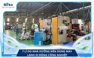 7 Lý Do Nhà Xưởng Nên Dùng Máy Lạnh Di Động Công Nghiệp