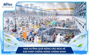 Nhà Xưởng Quá Nóng Vào Mùa Hè: Giải Pháp Chống Nóng Thông Minh