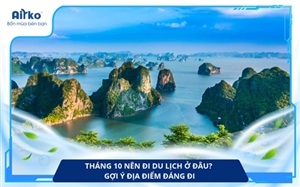 Tháng 10 Nên Đi Du Lịch Ở Đâu? Gợi Ý Địa Điểm Đáng Đi