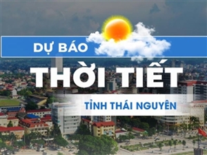 Xem Thời Tiết Thái Nguyên Hiện Tại Và Dự Báo 1 Tuần Tới