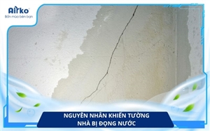 Những nguyên nhân phổ biến khiến tường nhà bị đọng nước