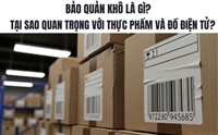 Bảo Quản Khô Là Gì? Tại Sao Quan Trọng Với Thực Phẩm Và Đồ Điện Tử?