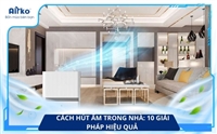 Cách Hút Ẩm Trong Nhà: 10 Giải Pháp Hiệu Quả 