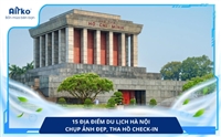 15 địa điểm du lịch Hà Nội chụp ảnh đẹp, tha hồ check-in