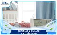 Độ ẩm bao nhiêu là tốt cho trẻ sơ sinh?