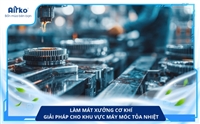Làm mát xưởng cơ khí: Giải pháp cho khu vực máy móc tỏa nhiệt