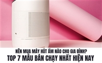 Nên Mua Máy Hút Ẩm Nào Cho Gia Đình? Top 7 Mẫu Bán Chạy Nhất Hiện Nay