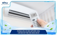 Phòng Kín Có Nên Mở Điều Hòa Chế Độ Hút Ẩm Vào Mùa Mưa?