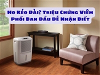 Ho Kéo Dài? Triệu Chứng Viêm Phổi Ban Đầu Dễ Nhận Biết